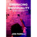 Embracing Individuality: How to Be Yourself, Chase Your Dreams, and Live a Fulfilling Life
