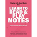 Learn to Read and Play Notes: Practical exercises for effortless note reading