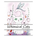 Adult Coloring Book: Whimsical Cats: A Stress Relieving Coloring Book For Adults