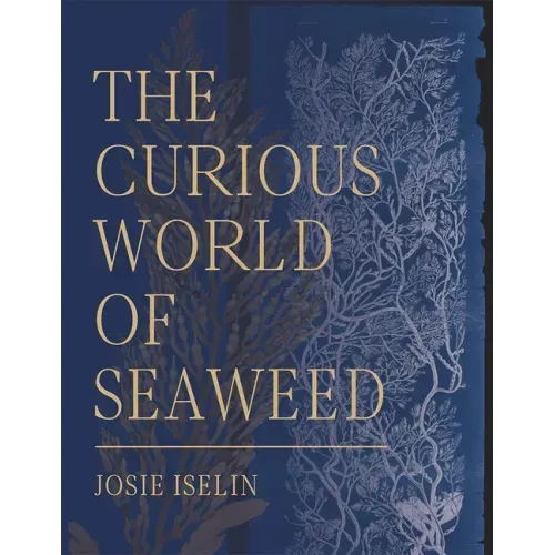 The Curious World of Seaweed