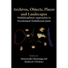 Archives, Objects, Places and Landscapes: Multidisciplinary approaches to Decolonised Zimbabwean Pasts