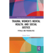 Trauma, Women's Mental Health, and Social Justice: Pitfalls and Possibilities