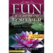 The Fun of Growing Forever: We Can't Transform the World Until We Transform Ourselves