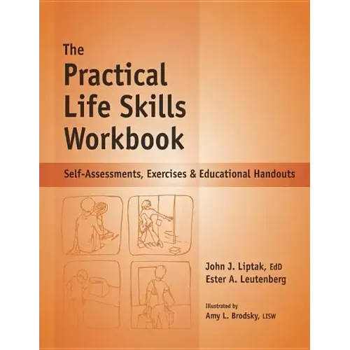 The Practical Life Skills Workbook: Self-Assessments, Exercises & Educational Handouts