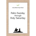 Holy Week Prayer Book: Palm Sunday through Holy Saturday