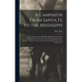 A Campaign From Santa Fe to the Mississippi; Being a History of the old Sibley Brigade From its First Organization to the Present Time; its Campaigns