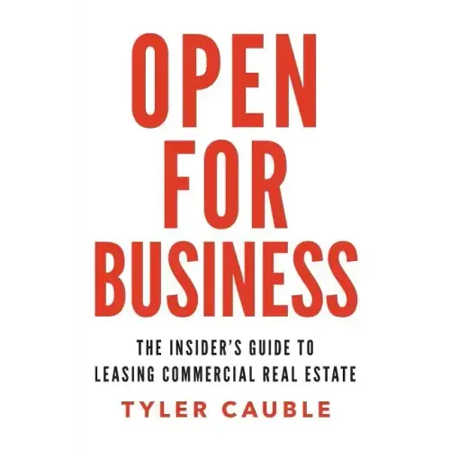 Open for Business: The Insider's Guide to Leasing Commercial Real Estate