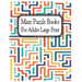 Maze Puzzle Books for Adults Large Print: Suitable for all levels from beginner to expert, from teenagers to senior citizens.