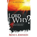 Lord Why?: Trials And Tribulations Are All In God's Plan