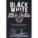 Black, White, and Gray All Over: A Black Man's Odyssey in Life and Law Enforcement