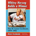 Whitey Herzog Builds a Winner: The St. Louis Cardinals, 1979-1982