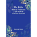 The Little Black Princess: A True Tale of Life in the Never-Never Land