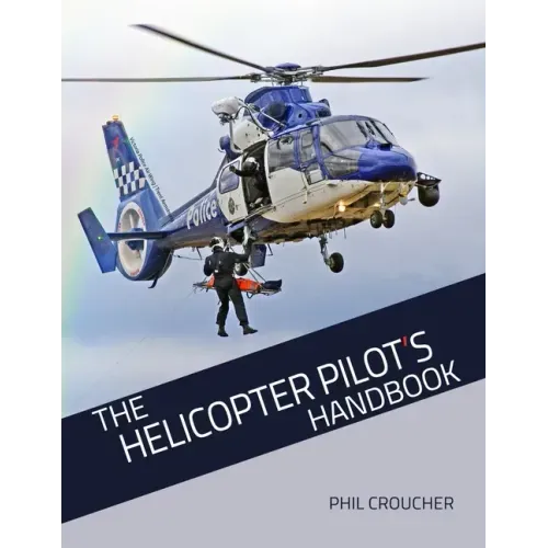 The Helicopter Pilot's Handbook