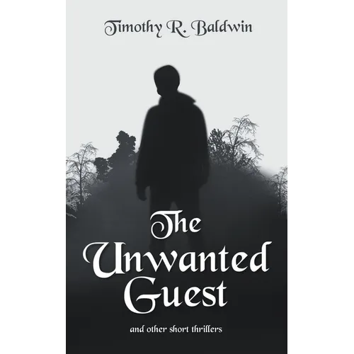 The Unwanted Guest and Other Short Thrillers