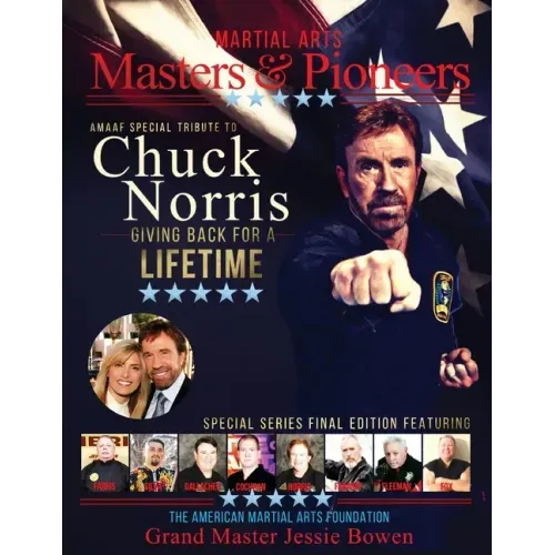 Martial Arts Masters & Pioneers Biography: Chuck Norris - Giving Back For A Lifetime
