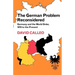 The German Problem Reconsidered: Germany and the World Order 1870 to the Present