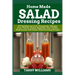 Homemade Salad Dressing Recipe: 85 Healthy Low Carb, Vinaigrette, Vinegar Free, French, Italian, Balsamic, Sour Cream, Mayonnaise and Classic Salad Dr