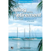 Sailing Into Retirement: 7 Ways to Retire on a Boat at 50 with 10 Steps That Will Keep You There Until 80