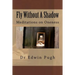 Fly Without A Shadow: Meditations on Oneness