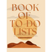 Book of To-Do Lists: Get Stuff Done.