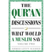 The Qur'an Discussions: What Would a Muslim Say (Volume 2)