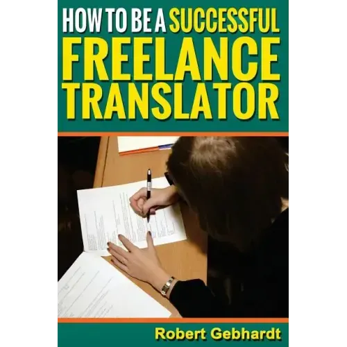 How to be a Successful Freelance Translator: Make Translations Work for You