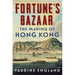 Fortune's Bazaar: The Making of Hong Kong