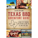 Texas BBQ Adventure Guide: A Road Trip Through the History & How-To of Lone Star 'Que