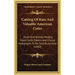 Catalog of Rare and Valuable American Coins: Silver and Bronze Medals, Store Cards, Tokens and Choice Autographs to Be Sold by Auction (1860)