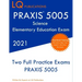 PRAXIS 5005 Science Elementary Education Exam: Two Full Practice Exam - Free Online Tutoring - Updated Exam Questions
