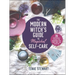 The Modern Witch's Guide to Magickal Self-Care: 36 Sustainable Rituals for Nourishing Your Mind, Body, and Intuition
