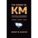 The Power of KM: Harnessing the Extraordinary Value of Knowledge Management