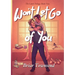 Won't Let Go Of You: The Latch Trilogy: Book Two
