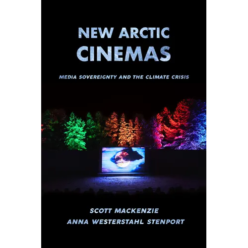New Arctic Cinemas: Media Sovereignty and the Climate Crisis