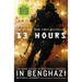 13 Hours: The Inside Account of What Really Happened in Benghazi