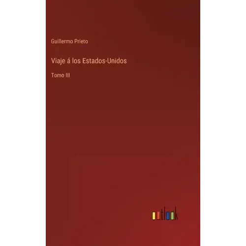 Viaje á los Estados-Unidos: Tomo III