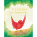 The Little Bird Who Wanted to Fly