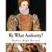 By What Authority?