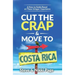 Cut the Crap & Move To Costa Rica: A How-to Guide Based On These Gringos' Experience