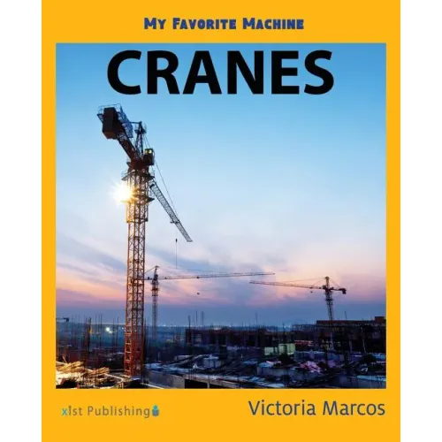 My Favorite Machine: Cranes