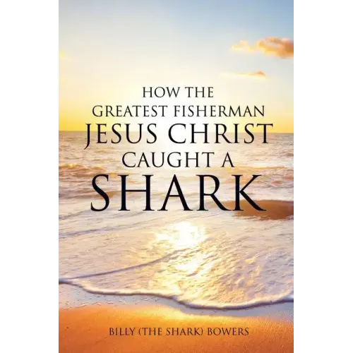 How the Greatest Fisherman Jesus Christ Caught a Shark