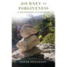 Journey to Forgiveness: 21 Milestones to Freedom