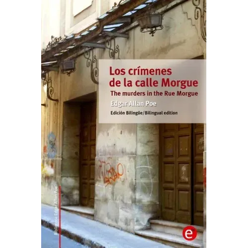 Los crímenes de la calle Morgue/The murders in the Rue Morgue: Edición bilingüe/Bilingual edition