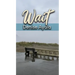 Wait