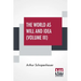 The World As Will And Idea (Volume III): Translated From The German By R. B. Haldane, M.A. And J. Kemp, M.A.; In Three Volumes - Vol. III.