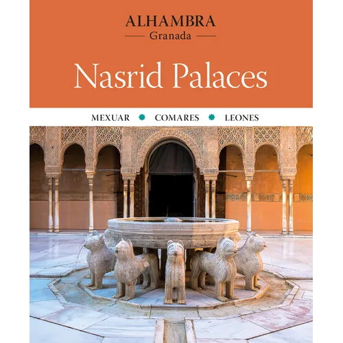Alhambra. Nasrid Palaces: Mexuar - Comares - Leones
