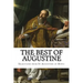 The Best of Augustine: Selections from the Writings of St Augustine of Hippo
