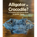Alligator or Crocodile? a Compare and Contrast Book