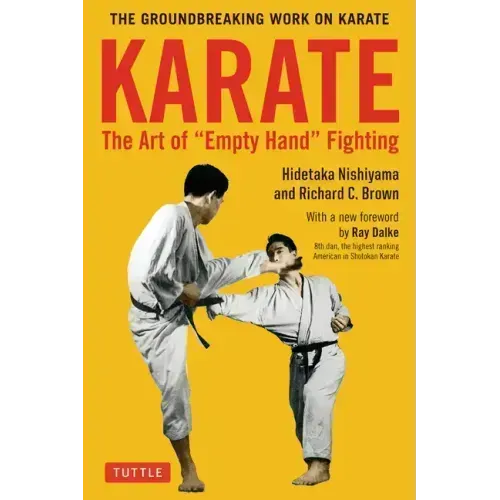 Karate: The Art of Empty Hand Fighting: The Groundbreaking Work on Karate