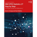 IBM SPSS Statistics 27 Step by Step: A Simple Guide and Reference